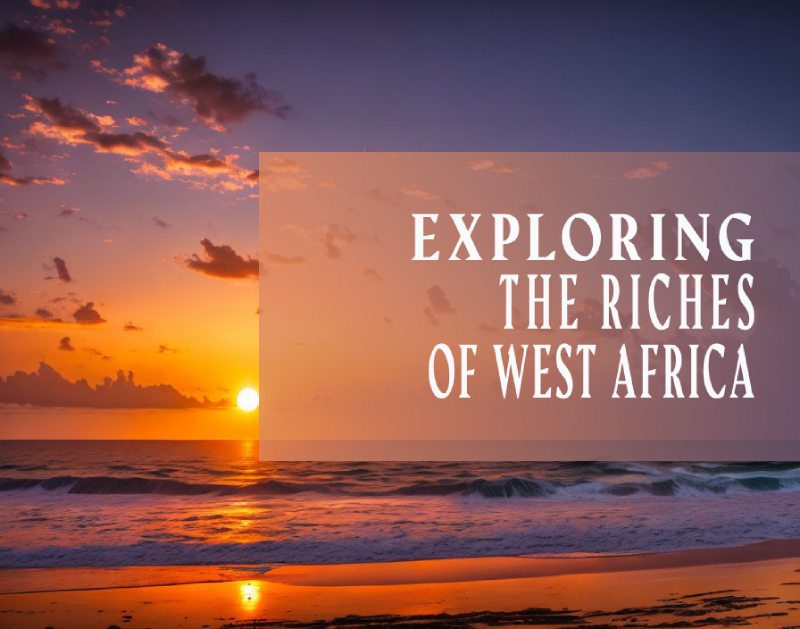 Exploring the Riches of West Africa