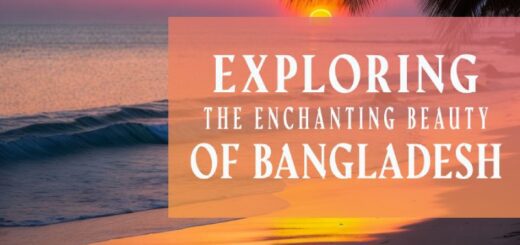 Exploring the Enchanting Beauty of Bangladesh