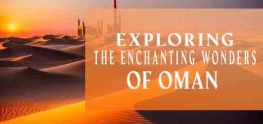 Exploring the Enchanting Wonders of Oman
