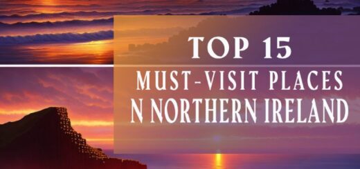 Top 15 must-visit places in Northern Ireland